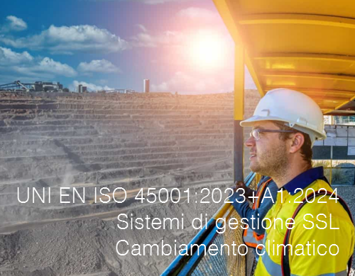 UNI EN ISO 45001 2023 A1 2024 Sistemi di gestione SSL Requisiti e guida per l uso azioni relative al cambiamento climatico UNI EN ISO 45001 2023 A1 2024 Sistemi di gestione SSL Requisiti e guida per l uso azioni relative al cambiamento climatico