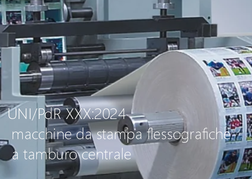 UNI PdR XXX 2024 Macchine da stampa flessografiche UNI PdR XXX 2024 Macchine da stampa flessografiche