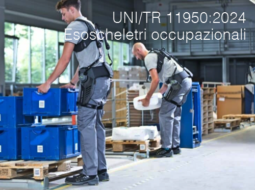 UNI TR 11950 2024 Esoscheletri occupazionali UNI TR 11950 2024 Esoscheletri occupazionali