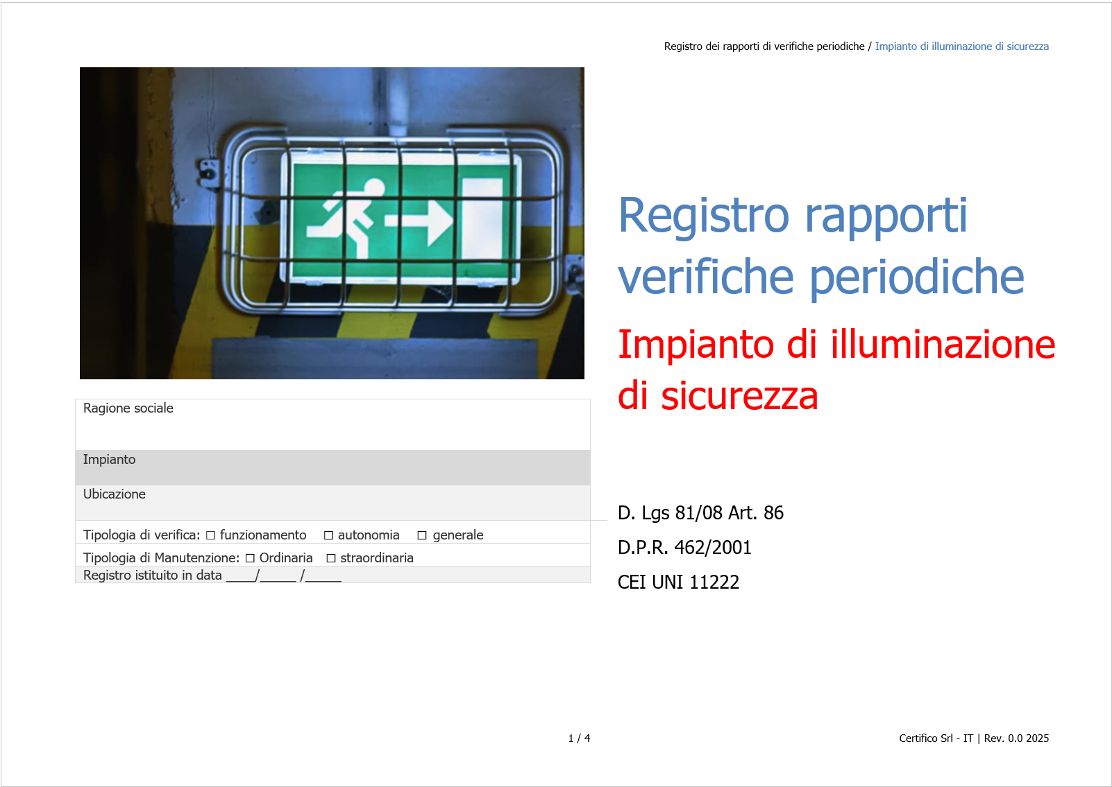 Registro rapporti verifiche periodiche Impianto di illuminazione di sicurezza Registro rapporti verifiche periodiche Impianto di illuminazione di sicurezza