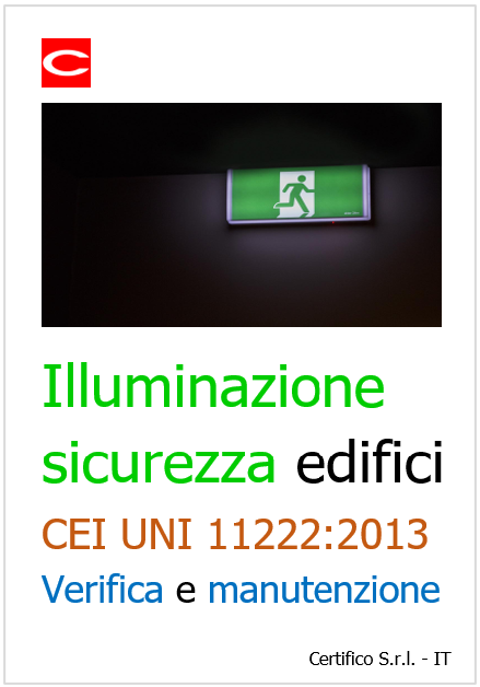 Impianti di illuminazione di sicurezza edifici CEI UNI 11222 2013 Verifica e manutenzione Registro Impianti di illuminazione di sicurezza edifici CEI UNI 11222 2013 Verifica e manutenzione Registro