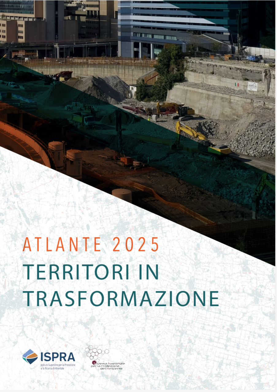 Atlante ISPRA 2025   Territori in trasformazione