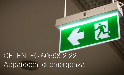 CEI EN IEC 60598 2 22 Apparecchi di emergenza CEI EN IEC 60598 2 22 Apparecchi di emergenza