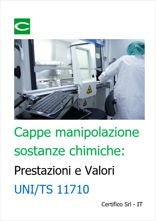 Cappe per la manipolazione di sostanze chimiche UNI TS 11710 Cappe per la manipolazione di sostanze chimiche UNI TS 11710