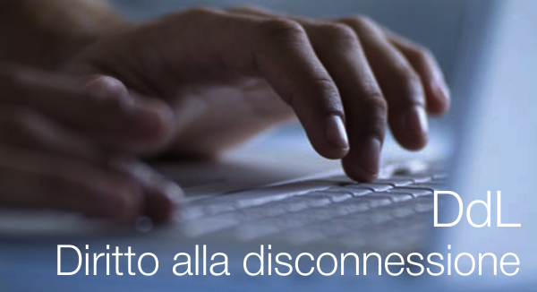 DdL Diritto alla disconnessione DdL Diritto alla disconnessione