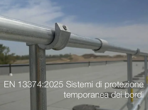 EN 13374 2025 Sistemi di protezione temporanea dei bordi EN 13374 2025 Sistemi di protezione temporanea dei bordi
