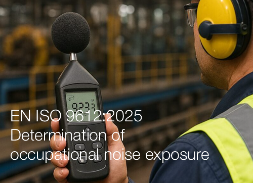 EN ISO 9612 2025 Determination of occupational noise exposure EN ISO 9612 2025 Determination of occupational noise exposure