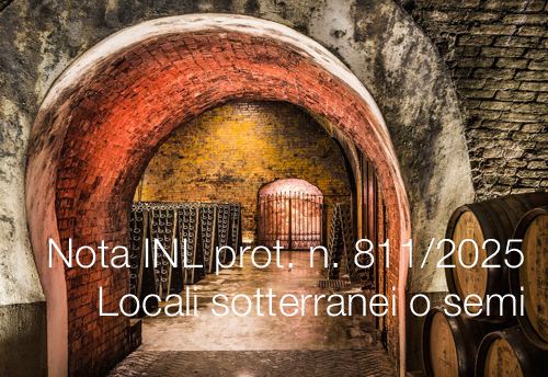 Nota INL prot n 811 del 29 gennaio 2025 Locali sotterranei o semisotterranei Nota INL prot n 811 del 29 gennaio 2025 Locali sotterranei o semisotterranei