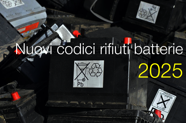 Nuovi codici sui rifiuti correlati alle batterie 2025 Nuovi codici sui rifiuti correlati alle batterie 2025