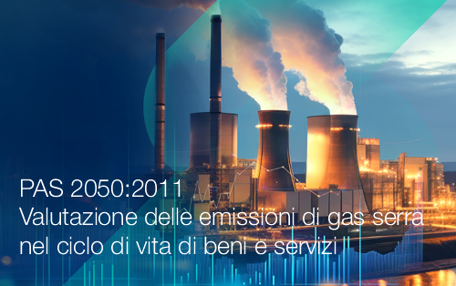 PAS 2050 2011 Valutazione delle emissioni di gas serra nel ciclo di vita di beni e servizi PAS 2050 2011 Valutazione delle emissioni di gas serra nel ciclo di vita di beni e servizi