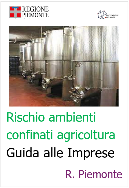 Rischio ambienti confinati agricoltura Guida alle Imprese Rischio ambienti confinati agricoltura Guida alle Imprese