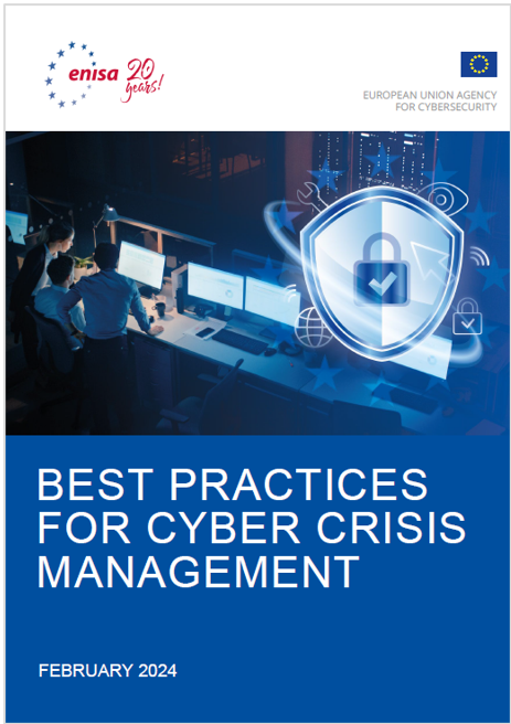 Study Best Practices Cyber Crisis Management ENISA 2024 Study Best Practices Cyber Crisis Management ENISA 2024