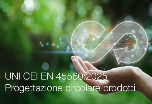 UNI CEI EN 45560 2025 Progettazione circolare dei prodotti UNI CEI EN 45560 2025 Progettazione circolare dei prodotti