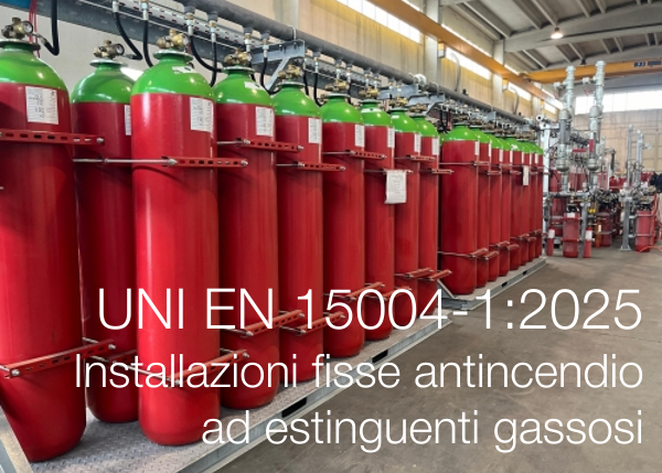 UNI EN 15004 1 2025 Installazioni fisse antincendio ad estinguenti gassosi UNI EN 15004 1 2025 Installazioni fisse antincendio ad estinguenti gassosi