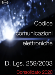 Dlgs 259/2003 Codice comunicazioni elettroniche | Testo consolidato 2020 Codice comunicazioni elettroniche small 2020