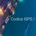 Codice ISPS / International Ship and Port Facility Security Code Codice ISPS