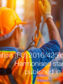 Regulation (EU) 2016/425 on PPE: Harmonised standards published in the OJ Regulation EU 2016 425 on personal protective equipment Harmonised standards